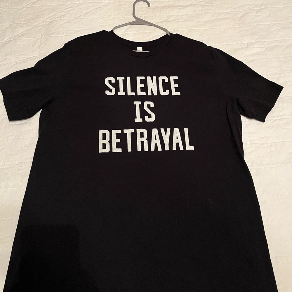 Silence Is Betrayal Political T-Shirt